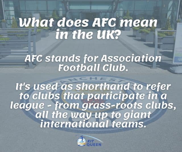What does FC mean in football. What does AFC mean. In the UK, AFC stands for Association Football Club.

It's used as shorthand to refer to clubs that participate in a football league - from grass-roots clubs, all the way up to giant international teams.