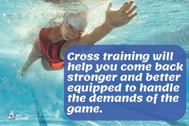 Cross training will help you come back stronger and better equipped to handle the demands of the game woman swimming infographic